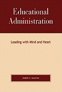 Educational Administration: Leading with Mind and Heart