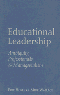 Educational Leadership: Ambiguity, Professionals and Managerialism
