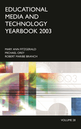 Educational Media and Technology Yearbook 2003: Volume 28