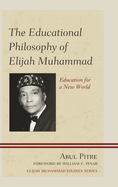 Educational Philosophy of Elijah Muhammad: Education for a New World