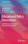 Educational Policy Innovations: Levelling Up and Sustaining Educational Achievement