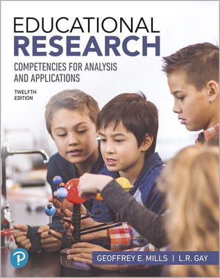Educational Research: Competencies for Analysis and Applications - Mills, Geoffrey, and Gay, L.