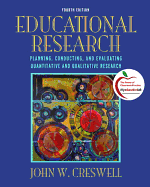 Educational Research: Planning, Conducting, and Evaluating Quantitative and Qualitative Research