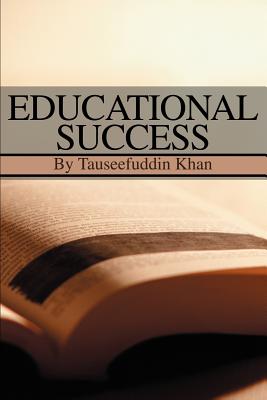 Educational Success - Khan, Tauseef U
