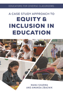 Educators for Diverse Classrooms: A Case Study Approach to Equity and Inclusion in Education