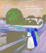 Edvard Munch: Theme and Variation - Munch, Edvard, and Schr�der, Klaus Albrecht (Text by), and Asendorf, Christoph (Text by)
