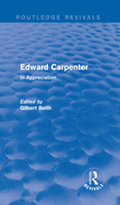 Edward Carpenter (Routledge Revivals): In Appreciation