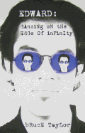 Edward Dancing on the Edge of Infinity