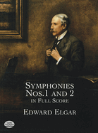 Edward Elgar: Symphonies Nos. 1 And 2 (Full Score)