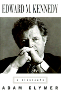 Edward M. Kennedy: A Biography