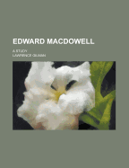 Edward MacDowell: A Study