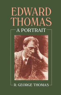 Edward Thomas: A Portrait - Thomas, R George