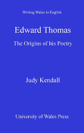 Edward Thomas: The Origins of His Poetry