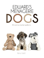 Edward's Menagerie: Dogs: 50 canine crochet patterns