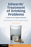 Edwards' Treatment of Drinking Problems: A Guide for the Helping Professions