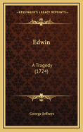 Edwin: A Tragedy (1724)
