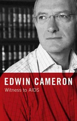 Edwin Cameron: Witness to AIDS - Cameron, Edwin, Justice