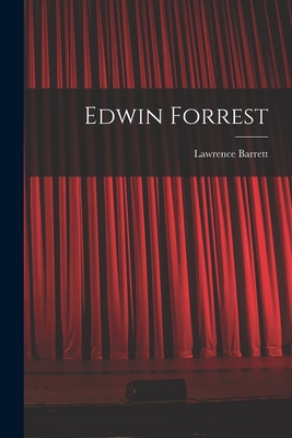 Edwin Forrest - Barrett, Lawrence