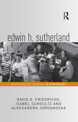 Edwin H. Sutherland - Friedrichs, David, and Schoultz, Isabel, and Jordanoska, Aleksandra