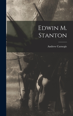 Edwin M. Stanton - Carnegie, Andrew