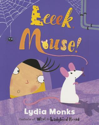 Eeeek Mouse! - Monks, Lydia