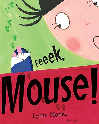 Eeeek, Mouse! - Monks, Lydia
