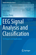 Eeg Signal Analysis and Classification: Techniques and Applications