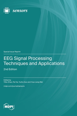 EEG Signal Processing Techniques and Applications: 2nd Edition - Zhao, Yifan (Guest editor), and He, Fei (Guest editor), and Guo, Yuzhu (Guest editor)