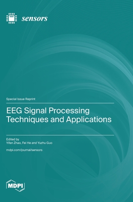 EEG Signal Processing Techniques and Applications - Zhao, Yifan (Guest editor), and He, Fei (Guest editor), and Guo, Yuzhu (Guest editor)