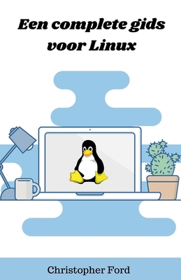 Een complete gids voor Linux - Ford, Christopher