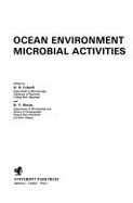 Effect of the Ocean Environment on Microbial Activities: Proceedings,