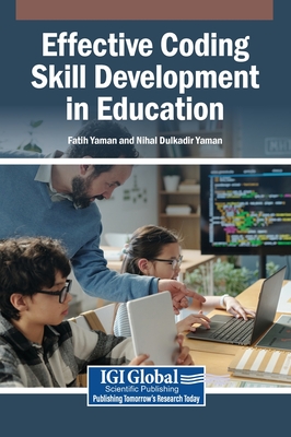 Effective Coding Skill Development in Education - Yaman, Fatih (Editor), and Dulkadir Yaman, Nihal (Editor)