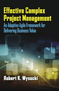 Effective Complex Project Management: An Adaptive Agile Framework for Delivering Business Value