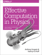 Effective Computation in Physics: Field Guide to Research with Python