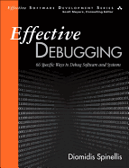 Effective Debugging: 66 Specific Ways to Debug Software and Systems