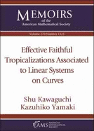 Effective Faithful Tropicalizations Associated to Linear Systems on Curves