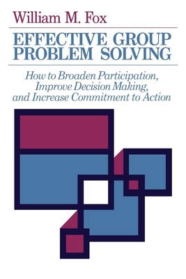 Effective Group Problem Solving - Fox, William M