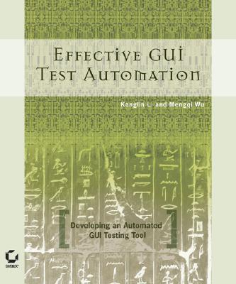 Effective GUI Testing Automation: Developing an Automated GUI Testing Tool - Li, Kanglin, and Wu, Mengqi