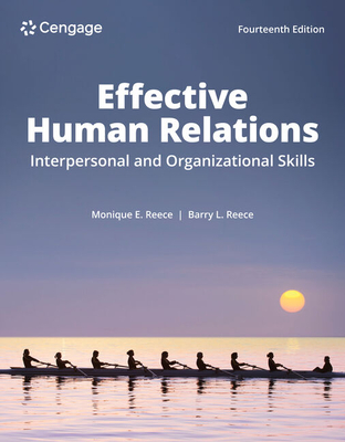 Effective Human Relations: Interpersonal and Organizational Applications - Reece, Barry, and Reece, Monique