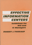 Effective Information Centers: Guidelines for MIS and IC Managers