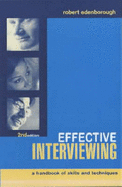 Effective Interviewing: A Handbook of Skills, Techniques and Applications