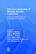 Effective Leadership at Minority-Serving Institutions: Exploring Opportunities and Challenges for Leadership