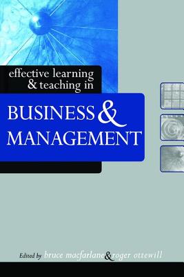 Effective Learning and Teaching in Business and Management - Macfarlane, Bruce (Editor)