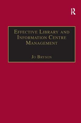 Effective Library and Information Centre Management - Bryson, Jo