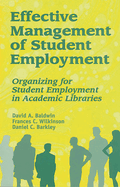 Effective Management of Student Employment: Organizing for Student Employment in Academic Libraries