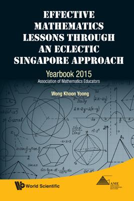 Effective Math Lessons Through an Eclectic s'Pore Approach - Wong Khoon Yoong