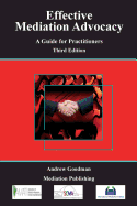 Effective Mediation Advocacy - A Guide for Practitioners