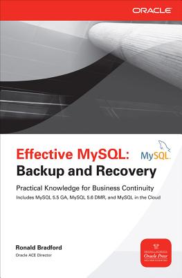 Effective MySQL: Backup and Recovery - Bradford, Ronald