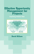Effective Opportunity Management for Projects: Exploiting Positive Risk