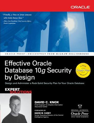 Effective Oracle Database 10g Security by Design - Knox, David